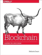 Blockchain: Blueprint for a New Economy by Swan, Melanie