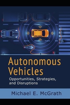Michael E McGrath Autonomous Vehicles (Paperback)