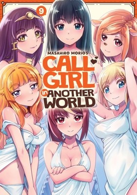 Call Girl in Another World Vol. 9 by Masahiro Morio PAPERBACK 9798888434116