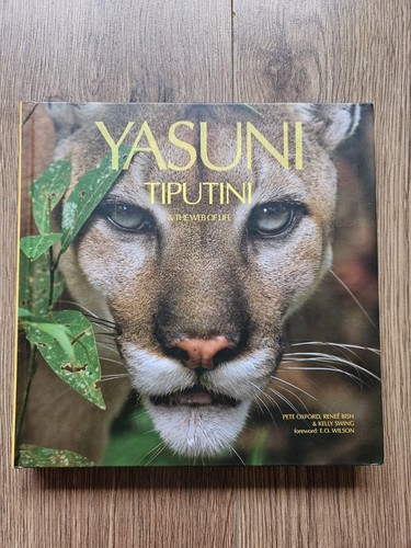 Yasuni Tiputini & The Web Of Life Pete Oxford Rebee Bish 2012 Hardback Book