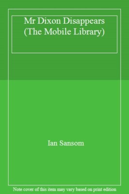 Mr Dixon Disappears:  The Mobile Library By Ian Sansom