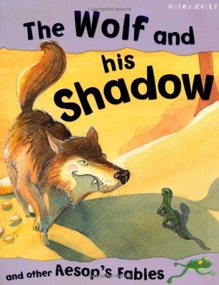 Aesop's Fables The Wolf and his Shadow and other stories,Victori