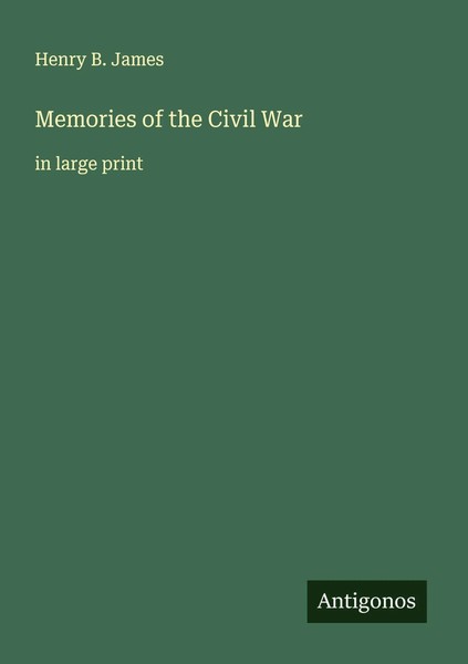Henry B. James | Memories Of The Civil War | Taschenbuch | Englisch (2025)-image