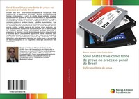 Solid State Drive Como Fonte De Prova No Processo Penal Do Brasil Marcos Antonio