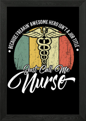 Call Me Nurse because Framed Wall Art Poster Canvas Print Picture