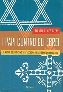 I papi contro gli ebrei. Il ruolo del Vaticano nellasce... | Buch | Zustand gut
