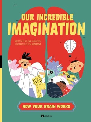 Our Incredible Imagination by Helena Harastova Hardcover Book