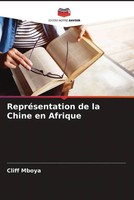 RepréSentation De La Chine En Afrique Cliff Mboya Taschenbuch FranzöSisch 2022