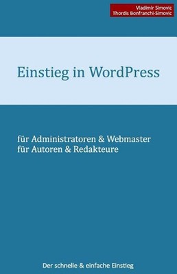 Einstieg in WordPress 4.2: Der schnelle & einfache Einstieg by Vladimir Simovic 