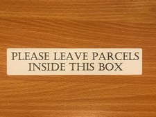 PLEASE LEAVE PARCELS INSIDE THIS BOX Self Adhesive Vinyl Sticker Sign