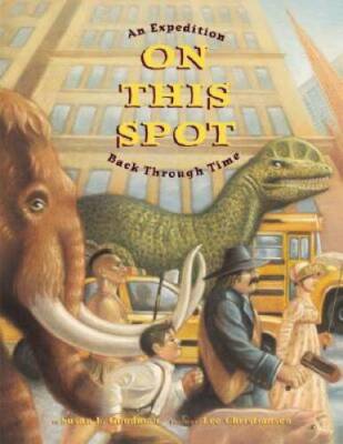 On This Spot: An Expedition Back Through Time - Hardcover - GOOD