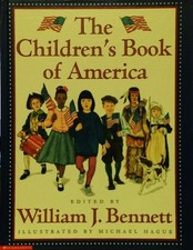 THE CHILDREN'S BOOK OF AMERICA By William J. Bennett & Michael Hague - Hardcover