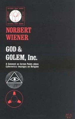 God and Golem, Inc.: A Comment on Certain Points where Cyberneti ... (Paperback)