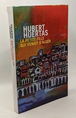La petite fille qui venait d'Alger | Huertas Hubert | Etat correct
