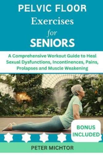 Peter Michtor Pelvic Floor Exercises for Seniors (Tascabile)