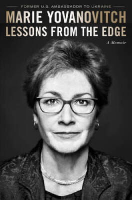 Lessons from the Edge: A Memoir - Hardcover By Yovanovitch, Marie - VERY GOOD