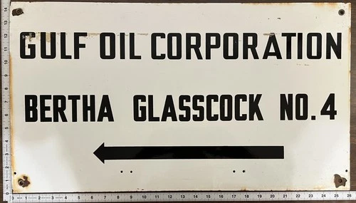 Vintage Porcelain Oil Field Sign - Gulf Oil Corp Bertha Glasscock No 4