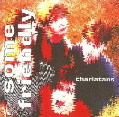 CHARLATANS - SOME FRIENDLY - CD