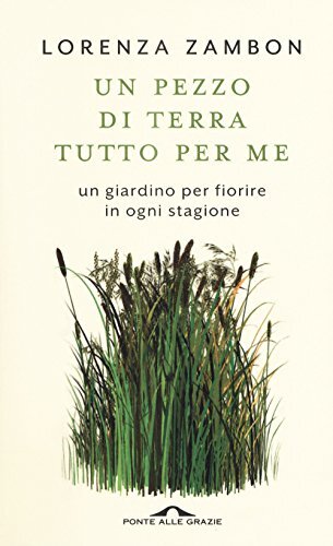 9788868338336 Un pezzo di terra tutto per me. Un giardino per fi...ogni stagione