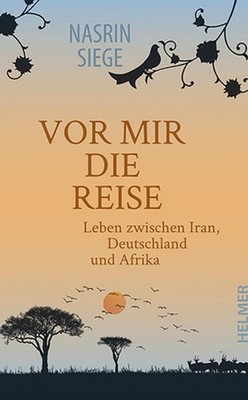 Vor mir die Reise | Nasrin Siege | deutsch