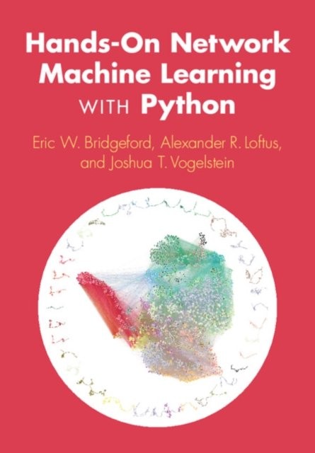 Hands-On Network Machine Learning with Python Bridgeford Loftus Vogelstein