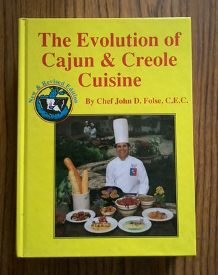 The Evolution of Cajun and Creole Cuisine Chef Lohn D. Folse C.E.C.