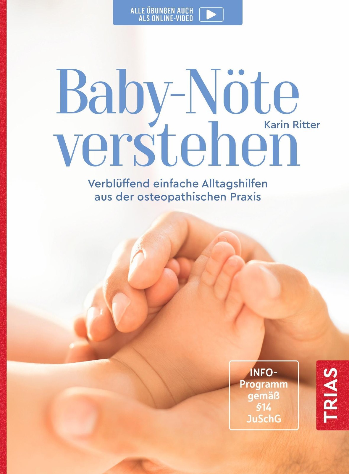 Baby-Nöte verstehen: Verblüffend einfache Alltagshilfen aus der osteopathischen Praxis - Bild 2
