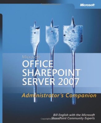 Microsoft  Office SharePoint  Server 2007 Administrator's Companion,Bill Englis