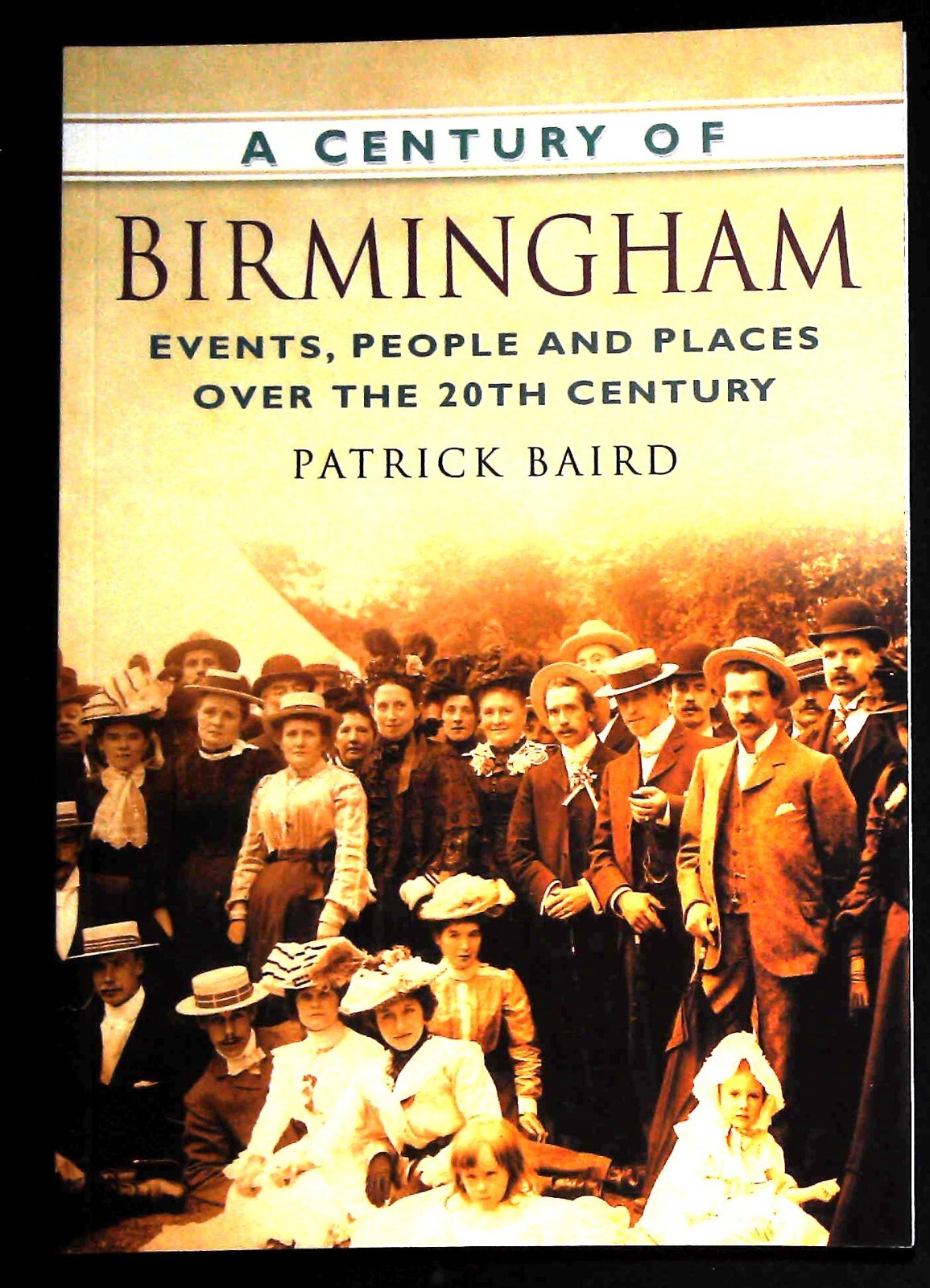 Birmingham A Century of Events, People and Places Over the 20th Century Book New