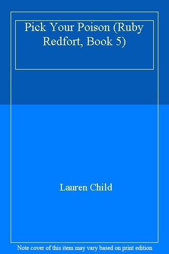 Pick Your Poison (Ruby Redfort, Book 5) By Lauren Child