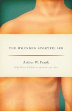 The Wounded Storyteller: Body, Illness, and E...