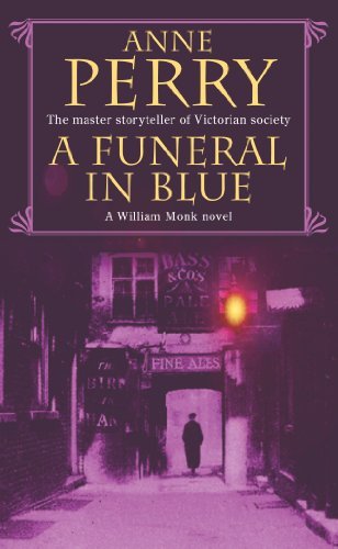 A Funeral in Blue: William Monk Mystery 12 (A William Monk Novel),Anne Perry