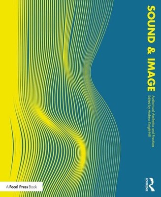 Sound and Image : Aesthetics and Practices, Paperback by Knight-hill, Andrew ...