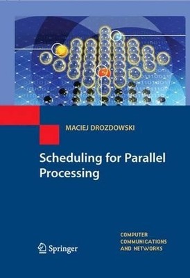 Scheduling for Parallel Processing - 9781447125082