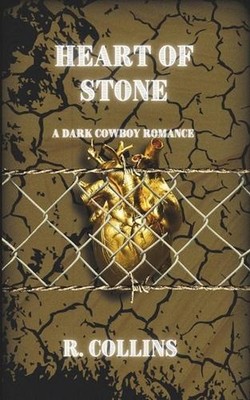 Heart of Stone: A Dark Cowboy Romance by R. Collins Paperback Book