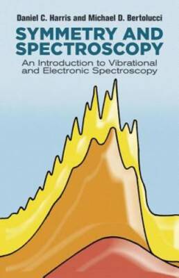 Symmetry and Spectroscopy: An Introduction to Vibrational and Electronic  - GOOD