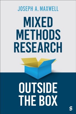 Mixed Methods Research Outside the Box by Joseph A. Maxwell PAPERBACK