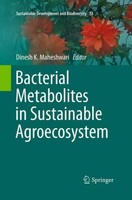 Bacterial Metabolites In Sustainable Agroecosystem Dinesh K. Maheshwari