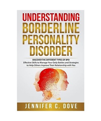 Understanding Borderline Personality Disorder: DISCOVER THE DIFFERENT TYPES OF B