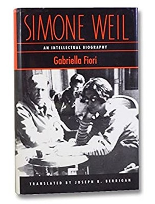 Simone Weil : An Intellectual Biography Hardcover Gabriella Fiori