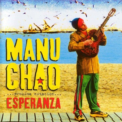 Manu Chao: Esperanza: ...Proxima Estacion...
