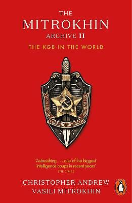 The Mitrokhin Archive II: The KGB in the World by Christopher Andrew...