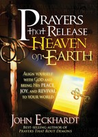 Prayers That Release Heaven On Earth John Eckhardt Taschenbuch Englisch 2010