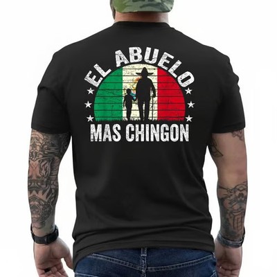 El Abuelo Mas Chingon Mexican Grandpa Cinco De Mayo Flag ON BACK T-Shirt