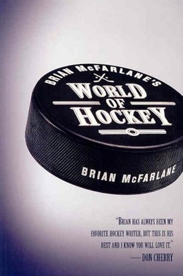 Brian McFarlane's World of Hockey Paperback Brian McFarlane