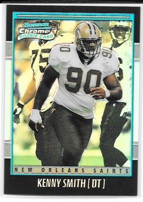 KENNY SMITH ROOKIE REFRACTOR SN /1999 2001 BOWMAN CHROME 129 NEW ORLEANS SAINTS