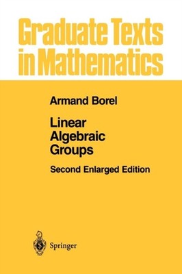 Borel - Linear Algebraic Groups - New paperback or softback - 40 - X555z