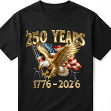 250 Years 1776-2026 Patriotic Eagle American Flag T Shirt S-5XL