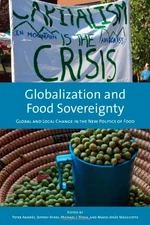GLOBALIZATION AND FOOD SOVEREIGNTY: GLOBAL AND LOCAL By Peter Andree & Jeffrey