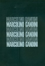 GANDINI - Marcolino Gandini. Opere 1963-1973. Catalogo, Museo di Roma, 1973